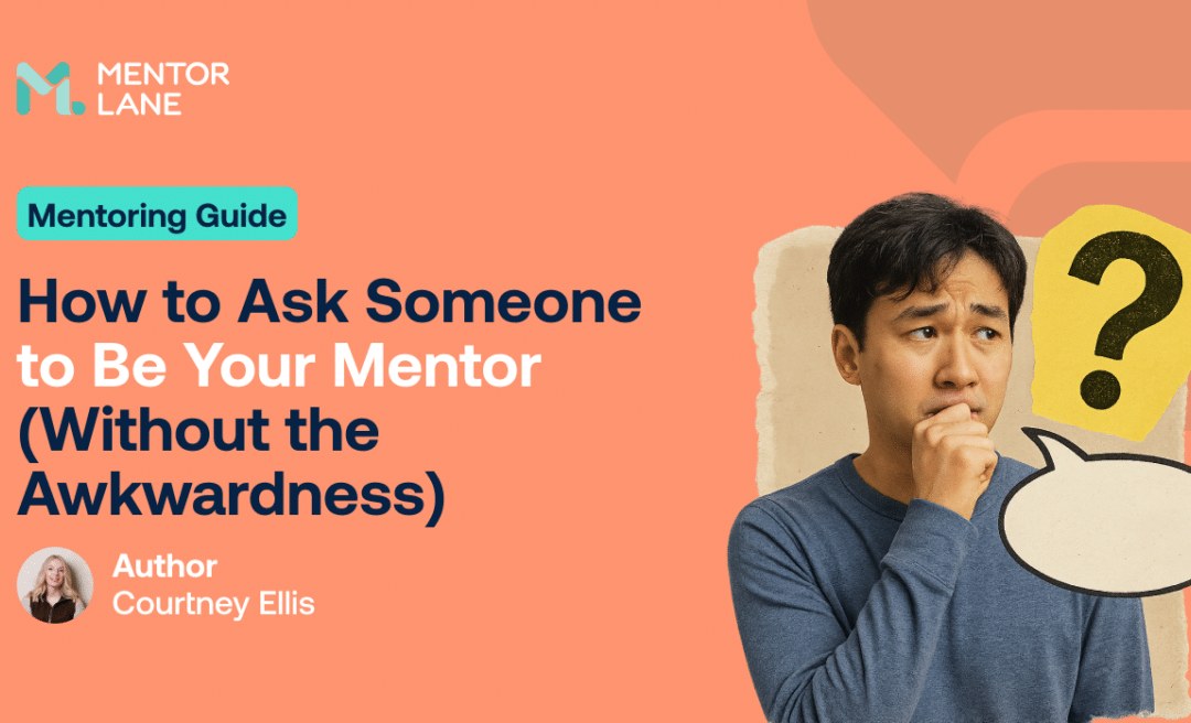 How to Ask Someone to Be Your Mentor (Without the Awkwardness)